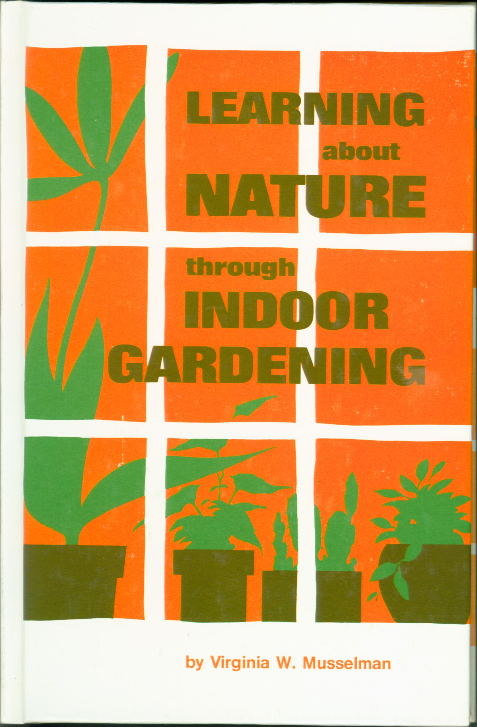 LEARNING ABOUT NATURE THROUGH INDOOR GARDENING. 